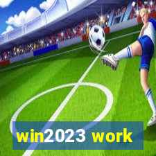 win2023 work